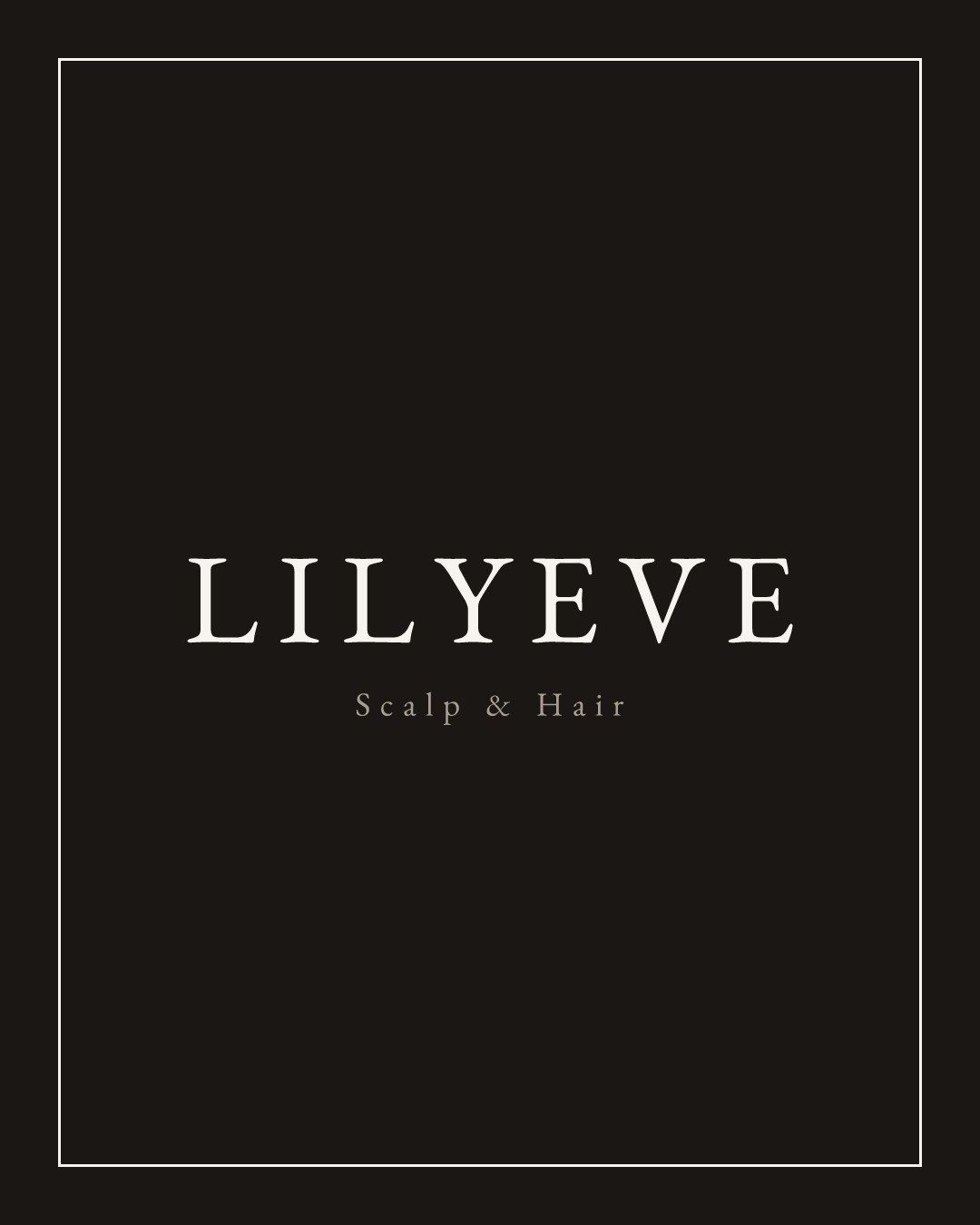 Vetrina Skin — LILYEVE, Scalp & Hair